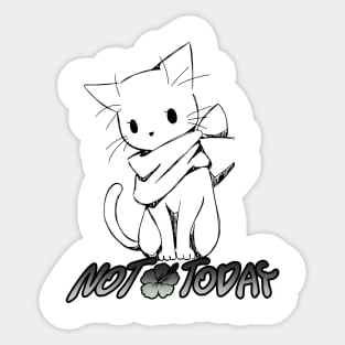 Not today for Sad Cat t-shirt Sticker